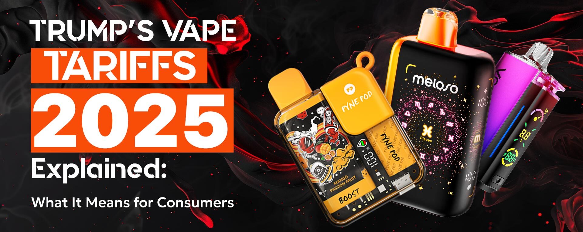 Trumps-Vape-Tariffs-2025-Explained-What-It-Means-for-Consumers